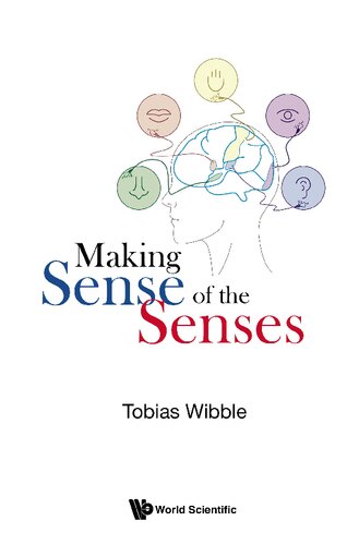 Making Sense Of The Senses Tobias Wibble