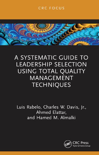 A Systematic Guide To Leadership Selection Using Total Quality Management Techniques Luis Rabelo