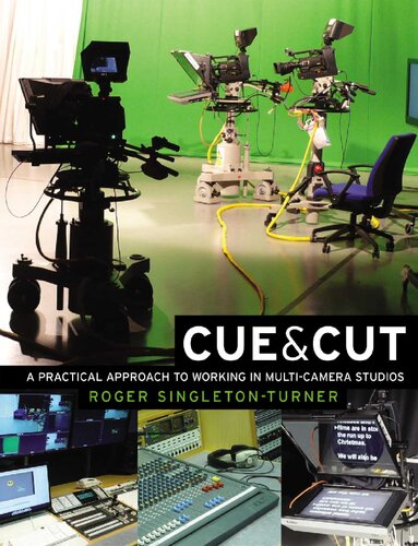 Cue And Cut A Practical Approach To Working In Multicamera Studios Roger Singletonturner