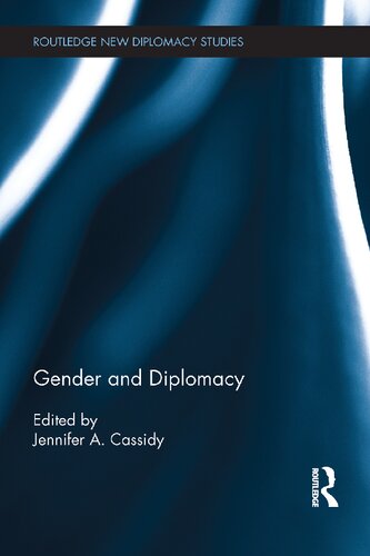 Gender And Diplomacy Jennifer A Cassidy