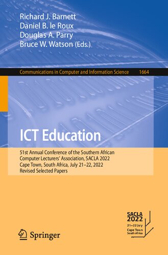 Ict Education 51st Annual Conference Of The Southern African Computer Lecturers Association Sacla 2022 Cape Town South Africa July 2122 2022 Revised Selected Papers Richard J Barnett