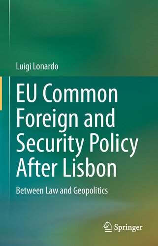 Eu Common Foreign And Security Policy After Lisbon Between Law And Geopolitics Luigi Lonardo