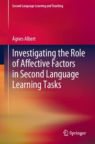 Investigating The Role Of Affective Factors In Second Language Learning Tasks Gnes Albert