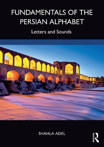 Fundamentals Of The Persian Alphabet Letters And Sounds Shahla Adel