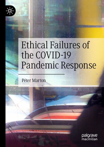 Ethical Failures Of The Covid19 Pandemic Response Pter Marton