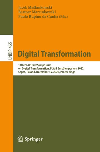 Digital Transformation 114th Plais Eurosymposium On Digital Transformation Plais Eurosymposium 2022 Sopot Poland December 15 2022 Proceedings Jacek Malankowski