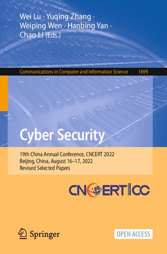 Cyber Security 19th China Annual Conference Cncert 2022 Beijing China August 1617 2022 Revised Selected Papers Wei Lu