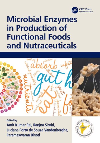Microbial Enzymes In Production Of Functional Foods And Nutraceuticals Amit Kumar Rai