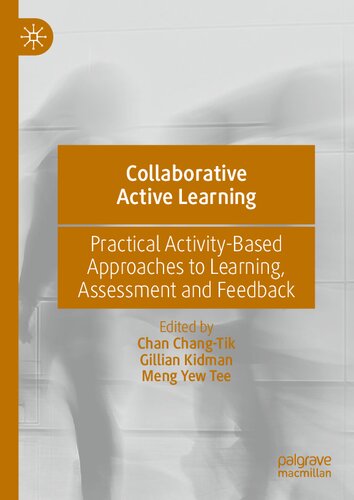 Collaborative Active Learning Practical Activitybased Approaches To Learning Assessment And Feedback Chan Changtik