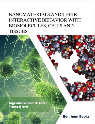 Nanomaterials And Their Interactive Behavior With Biomolecules Cells And Tissues Yogendrakumar H Lahir
