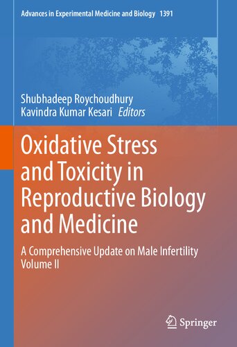 Oxidative Stress And Toxicity In Reproductive Biology And Medicine A Comprehensive Update On Male Infertility Volume Ii Shubhadeep Roychoudhury