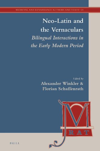 Neolatin And The Vernaculars Bilingual Interactions In The Early Modern Period Alexander Winkler