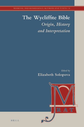 The Wycliffite Bible Origin History And Interpretation Elizabeth Solopova Ed