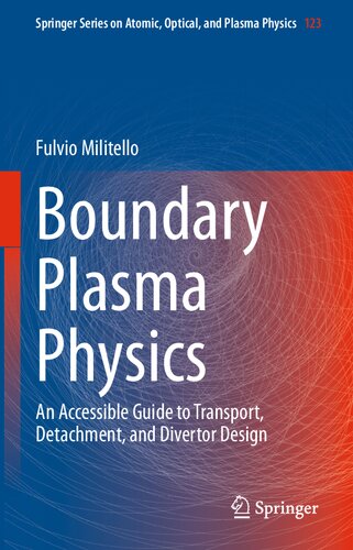 Boundary Plasma Physics An Accessible Guide To Transport Detachment And Divertor Design Fulvio Militello