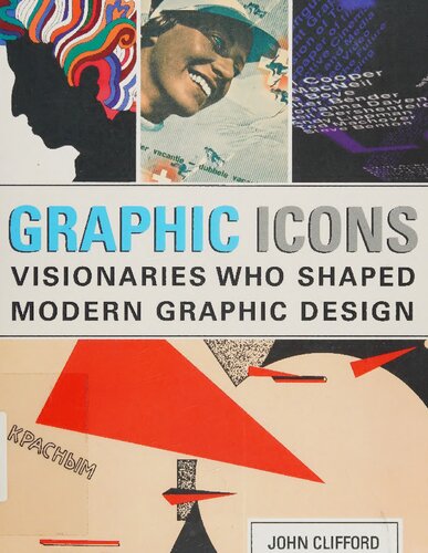 Graphic Icons Visionaries Who Shaped Modern Graphic Design John Clifford