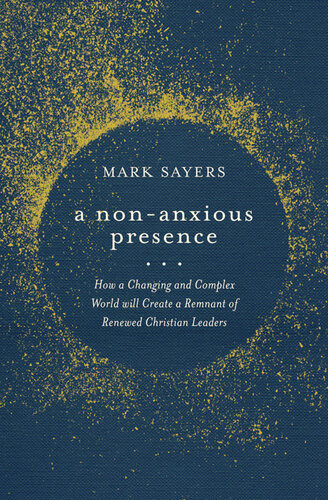 A Nonanxious Presence Mark Sayers