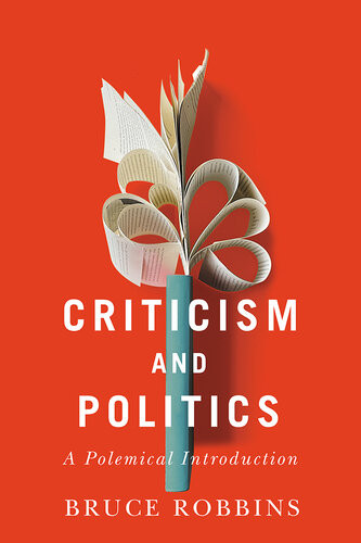 Criticism And Politics A Polemical Introduction Bruce Robbins