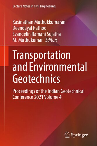Transportation And Environmental Geotechnics Proceedings Of The Indian Geotechnical Conference 2021 Volume 4 Kasinathan Muthukkumaran