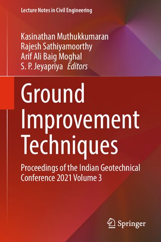 Ground Improvement Techniques Proceedings Of The Indian Geotechnical Conference 2021 Volume 3 Kasinathan Muthukkumaran