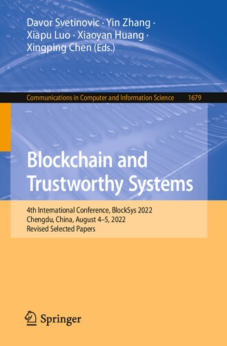 Blockchain And Trustworthy Systems 4th International Conference Blocksys 2022 Chengdu China August 45 2022 Revised Selected Papers Davor Svetinovi