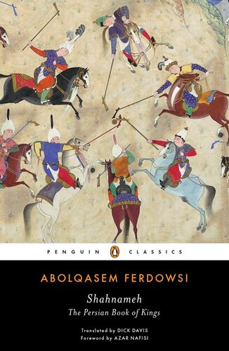 Shahnameh The Persian Book Of Kings Abolqasem Ferdowsi Trans Dick Davis