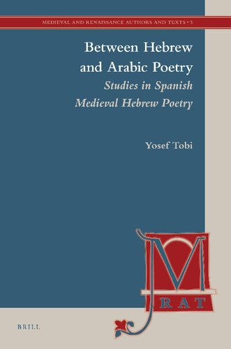 Between Hebrew And Arabic Poetry Studies In Spanish Medieval Hebrew Poetry Yosef Tobi