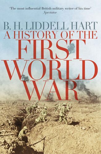 A History Of The First World War B H Liddell Hart