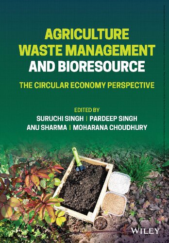 Agriculture Waste Management And Bioresource The Circular Economy Perspective Suruchi Singh