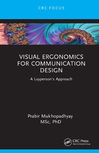 Visual Ergonomics For Communication Design A Laypersons Approach Prabir Mukhopadhyay