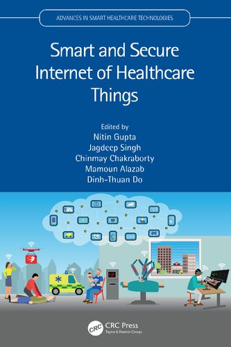Smart And Secure Internet Of Healthcare Things Nitin Gupta Jagdeep Singh