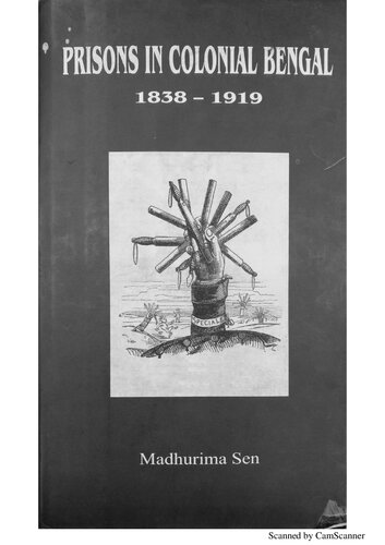 Prisons In Colonial Bengal Madhurima Sen