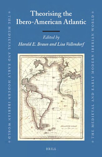 Theorising The Iberoamerican Atlantic Harald E Braun Lisa Vollendorf Eds
