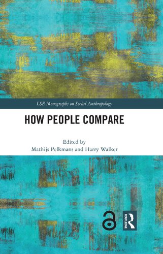 How People Compare Lse Monographs On Social Anthropology 1st Edition Mathijs Pelkmans Editor