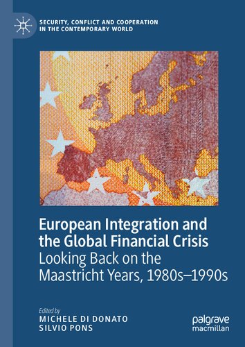 European Integration And The Global Financial Crisis Looking Back On The Maastricht Years 1980s1990s Michele Di Donato