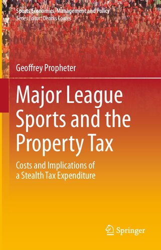 Major League Sports And The Property Tax Costs And Implications Of A Stealth Tax Expenditure Geoffrey Propheter