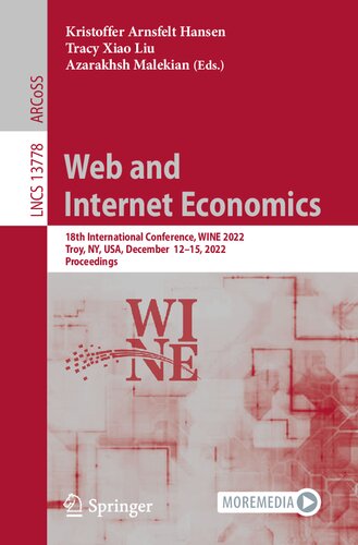 Web And Internet Economics 18th International Conference Wine 2022 Troy Ny Usa December 1215 2022 Proceedings Kristoffer Arnsfelt Hansen