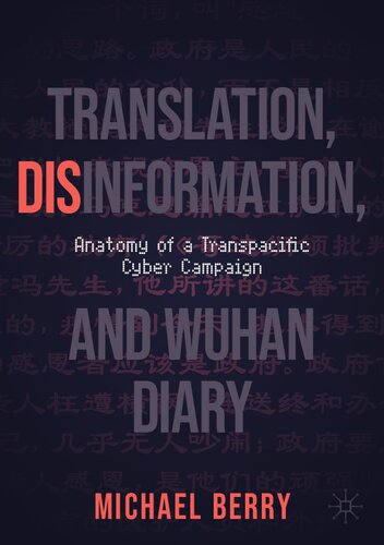 Translation Disinformation And Wuhan Diary Anatomy Of A Transpacific Cyber Campaign Michael Berry