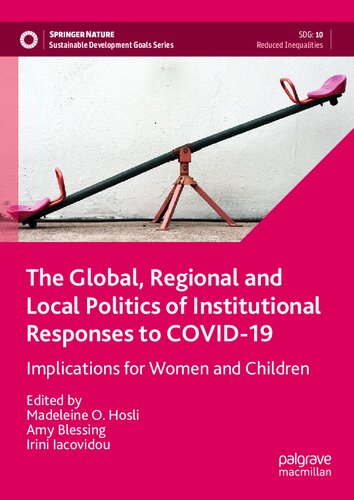 The Global Regional And Local Politics Of Institutional Responses To Covid19 Implications For Women And Children Madeleine O Hosli