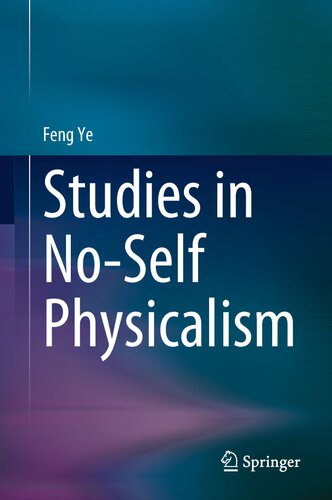 Studies In Noself Physicalism Feng Ye