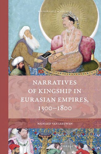 Narratives Of Kingship In Eurasian Empires 13001800 Richard Van Leeuwen
