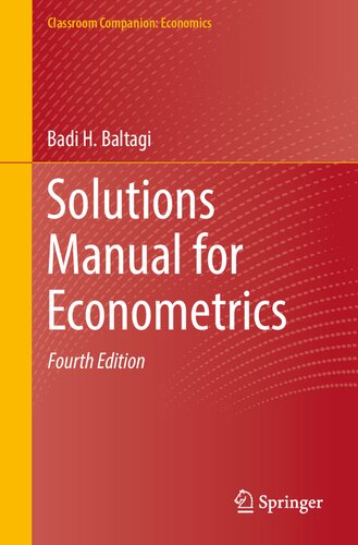 Solutions Manual For Econometrics 4th Edition Badi H Baltagi