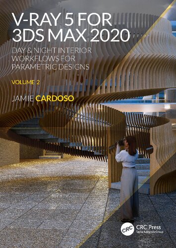 Vray 5 For 3ds Max Day Night Interior Workflows For Parametric Designs Volume 2 Jamie Cardoso