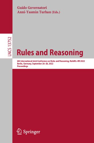 Rules And Reasoning 6th International Joint Conference On Rules And Reasoning Rulemlrr 2022 Berlin Germany September 2628 2022 Proceedings Guido Governatori