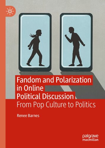 Fandom And Polarisation In Online Political Discussion From Pop Culture To Politics Renee Barnes