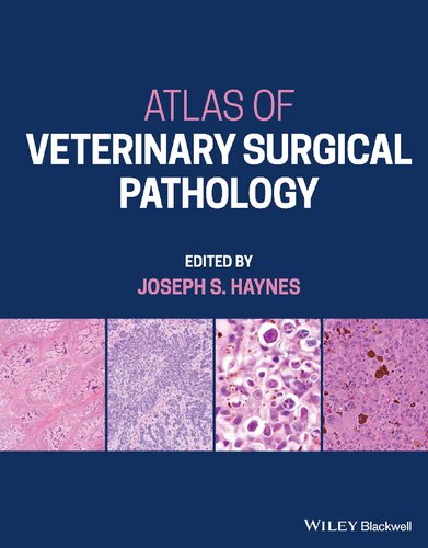 Atlas Of Veterinary Surgical Pathology Joseph S Haynes