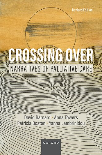 Crossing Over Narratives Of Palliative Care 2nd Edition David Barnard