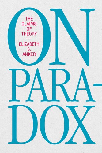 On Paradox The Claims Of Theory Elizabeth S Anker