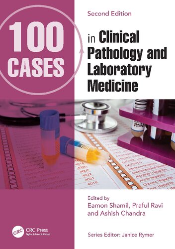 100 Cases In Clinical Pathology And Laboratory Medicine 2nd Edition Eamon Shamil