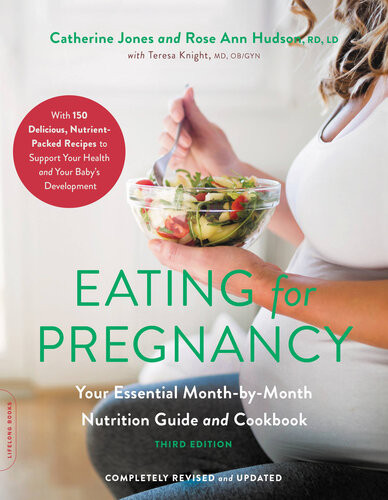 Eating For Pregnancy Your Essential Monthbymonth Nutrition Guide And Cookbook Catherine Jones Rose Ann Hudson