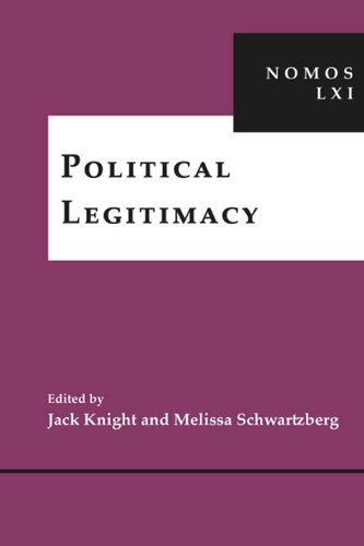 Political Legitimacy Nomos Lxi Jack Knight Ed Melissa Schwartzberg Ed